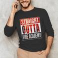 Straight Outta Fire AcademyShirt Firefighter Graduation Unisex Long Sleeve T-Shirt