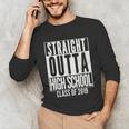 STRAIGHT OUTTA HIGH SCHOOL Senior 2019 Graduation Unisex Long Sleeve T-Shirt
