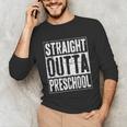 Straight Outta Preschool Shirt Preschool Boy Girl Graduation Unisex Long Sleeve T-Shirt