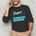 Super Computer Engineer New Job Graduation Unisex Long Sleeve T-Shirt