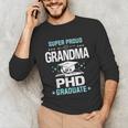 Super Proud Grandma Of A PHD Graduate Senior Graduation Unisex Long Sleeve T-Shirt