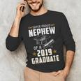 Super Proud Nephew Of A 2019 Graduate Shirt Graduation Unisex Long Sleeve T-Shirt