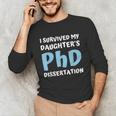 i Survived My Daughters Phd Dissertation College Graduation Unisex Long Sleeve T-Shirt