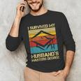 I Survived My Husband's Master's Degree Graduation Unisex Long Sleeve T-Shirt