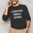 I Survived Middle School Graduation Last Day Of School Unisex Long Sleeve T-Shirt