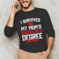 I Survived My Mom's Bachelor's Degree Graduation Unisex Long Sleeve T-Shirt
