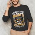 i Survived My Moms Doctorate Program Graduation Unisex Long Sleeve T-Shirt