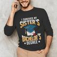 i Survived My Sisters Bachelor's Degree Graduation Gifts Unisex Long Sleeve T-Shirt