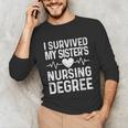 I Survived My Sister's Nursing Degree School Graduation Unisex Long Sleeve T-Shirt