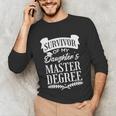 Survivor Of My Daughter's Master Degree Masters Graduation Unisex Long Sleeve T-Shirt