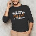 Im Only Talking To My Cat Today Cat Owner Introvert Unisex Long Sleeve T-Shirt Im Only Talking To My Cat Today Cat Owner Introvert Unisex Long Sleeve T-Shirt