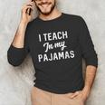 I Teach In My Pajamas On Line Teacher Quarantine Graduation For Men Women Unisex Long Sleeve T-Shirt