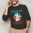 Trust Me I'Ve Got A Sociology Degree College Graduation Unisex Long Sleeve T-Shirt