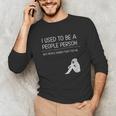 I Used To Be A People Person Introvert Unisex Long Sleeve T-Shirt I Used To Be A People Person Introvert Unisex Long Sleeve T-Shirt