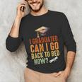 Vintage I Graduated Can I Go Back To Bed Now Graduation Unisex Long Sleeve T-Shirt
