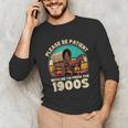 Vintage Please Be Patient I'm From The 1900s Men Women Unisex Long Sleeve T-Shirt Vintage Please Be Patient I'm From The 1900s Men Women Unisex Long Sleeve T-Shirt