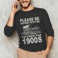 Vintage Please Be Patient I'm From The 1900s Saying Humor Unisex Long Sleeve T-Shirt