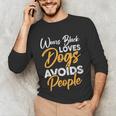 Wears Loves Dogs Avoids People I Introvert Unisex Long Sleeve T-Shirt Wears Loves Dogs Avoids People I Introvert Unisex Long Sleeve T-Shirt