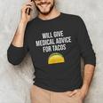 Will Give Medical Advice For Tacos Shirt Nurse Graduation MD Unisex Long Sleeve T-Shirt