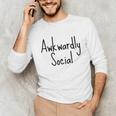 Awkwardly Social Introvert Anxious Socially Awkward Unisex Long Sleeve T-Shirt Awkwardly Social Introvert Anxious Socially Awkward Unisex Long Sleeve T-Shirt