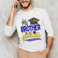 My Brother Is A Graduate Shirt Matching Family Graduation Unisex Long Sleeve T-Shirt
