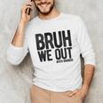 Bruh We Out 8th Graders Eighth Grade Graduation Class 2026 Unisex Long Sleeve T-Shirt