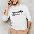 My Daughter Mastered It Tee Shirt Masters Graduation Unisex Long Sleeve T-Shirt