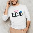 Doctor Of Education EDD Graduation 2021 Unisex Long Sleeve T-Shirt