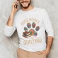 Dogs Books And Quilting Unisex Long Sleeve T-Shirt