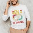 Gen X Lots Of Memories No Evidence Retro Nostalgia Humor Unisex Long Sleeve T-Shirt