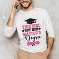 This Girl Got Her Masters Degree Graduation Mastered It 2024 Unisex Long Sleeve T-Shirt