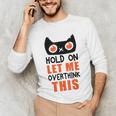 Hold On Let Me Overthink This Anxiety Introvert Overthinking Unisex Long Sleeve T-Shirt Hold On Let Me Overthink This Anxiety Introvert Overthinking Unisex Long Sleeve T-Shirt