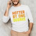 Hotter By One Degree Graduation Shirt College Major Graduate Unisex Long Sleeve T-Shirt