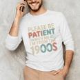 Humor Retro Please Be Patient With Me I'm From The 1900s Premium Unisex Long Sleeve T-Shirt Humor Retro Please Be Patient With Me I'm From The 1900s Premium Unisex Long Sleeve T-Shirt