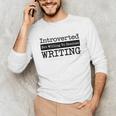 Introverted But Willing To Discuss Writing Cool & Unisex Long Sleeve T-Shirt Introverted But Willing To Discuss Writing Cool & Unisex Long Sleeve T-Shirt