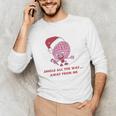Jingle All The Way Away From Me This Christmas For Introvert Unisex Long Sleeve T-Shirt Jingle All The Way Away From Me This Christmas For Introvert Unisex Long Sleeve T-Shirt