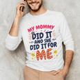 Kids My Mommy Did It Graduation Mom Graduate Unisex Long Sleeve T-Shirt