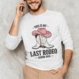 This Is My Last Rodeo Senior 2026 Cowgirl Graduation Unisex Long Sleeve T-Shirt