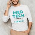 Med Tech Medical Technician Gag Lab Graduation Premium Unisex Long Sleeve T-Shirt