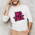 No Small Talk Zone – Introvert Quote Unisex Long Sleeve T-Shirt