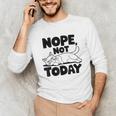 Nope Not Today Antisocial Introvert Cat Lover Men Women Kids Unisex Long Sleeve T-Shirt Nope Not Today Antisocial Introvert Cat Lover Men Women Kids Unisex Long Sleeve T-Shirt