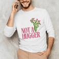 Not a Hugger Sarcastic Introvert Cactus Theme Women Unisex Long Sleeve T-Shirt