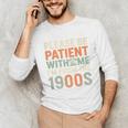Old People Please Be Patient With Me I'm From The 1900s Premium Unisex Long Sleeve T-Shirt