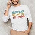 We Got Older But We’Re Still Young Nostalgia Emo Retro Unisex Long Sleeve T-Shirt We Got Older But We’Re Still Young Nostalgia Emo Retro Unisex Long Sleeve T-Shirt