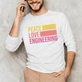 Peace Love Engineering Engineer School Graduation Retro Unisex Long Sleeve T-Shirt