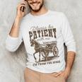 Please Be Patient With Me I'm From The 1900s Graphic Premium Unisex Long Sleeve T-Shirt Please Be Patient With Me I'm From The 1900s Graphic Premium Unisex Long Sleeve T-Shirt