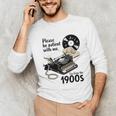Please Be Patient I'm From The 1900s Sarcastic Joke Premium Tri-Blend Unisex Long Sleeve T-Shirt