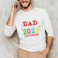 Proud Dad Of A 2023 5th Grade Graduate Graduation Family Unisex Long Sleeve T-Shirt