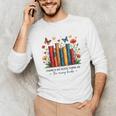 There Is No Such Thing As Too Many Books Shirts Bookish Unisex Long Sleeve T-Shirt