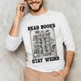 Read Books Stay Weird Book Lover Joke Introvert Reading Unisex Long Sleeve T-Shirt Read Books Stay Weird Book Lover Joke Introvert Reading Unisex Long Sleeve T-Shirt